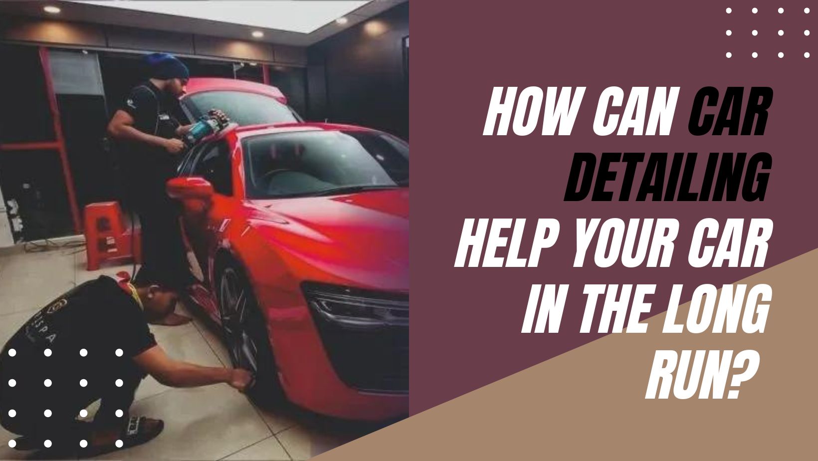 Why Your Car Deserves a Polish: The Benefits You Will Reap - Car Care