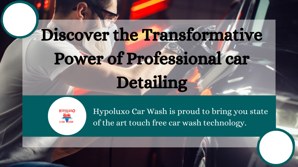 Discover the Transformative Power of Professional car Detailing