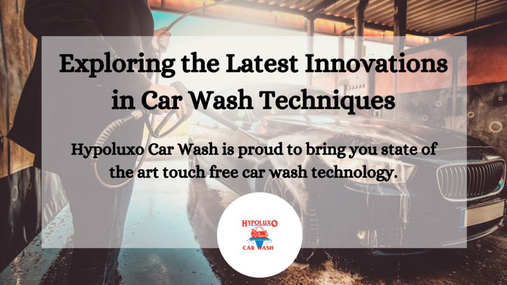 Exploring the Latest Innovations in Car Wash Techniques